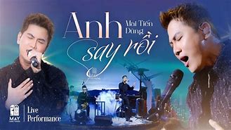 Anh Say Rồi Mai Tiến Dũng Lyric