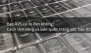 Bạc 925 Có Bị Đen Không