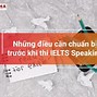 Cần Chuẩn Bị Gì Trước Khi Thi Ielts