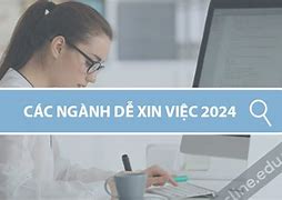 Ngành Nào Dễ Xin Việc Làm