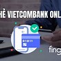 Phát Hành Thẻ Vietcombank Online